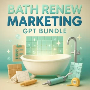 Bath Renew Marketing GPT Bundle for Bathroom Remodeler